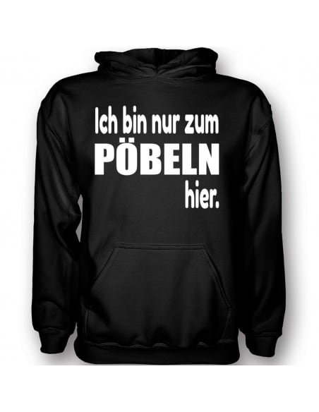 Ich bin nur zum Pöbeln hier T-Shirt Hoodie Party, Fun & Urlaub 18,90 €